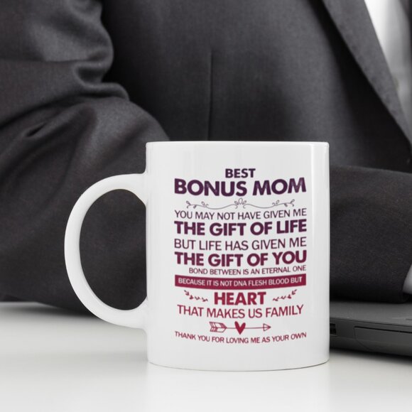 Funny 11oz White Mug for Bonus Mom - You May Not Have Given Me - Picture 4 of 4